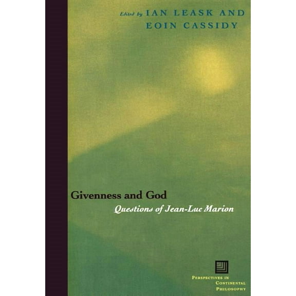 Perspectives in Continental Philosophy: Givenness and God: Questions of Jean-Luc Marion (Paperback)