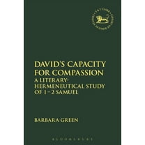 Library of Hebrew Bible/Old Testament St David's Capacity for Compassion: A Literary-Hermeneutical Study of 1 - 2 Samuel, Book 641, (Hardcover)