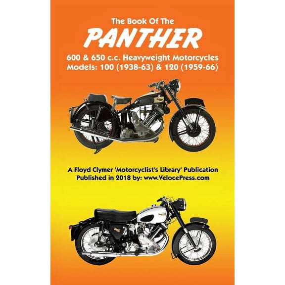 BOOK OF THE PANTHER 600 & 650 c.c. HEAVYWEIGHT MOTORCYCLES MODELS 100 (1938-63) & 120 (1959-66), (Paperback)