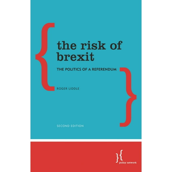 The Risk of Brexit: The Politics of a Referendum, (Paperback)