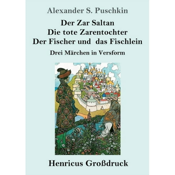 Der Zar Saltan / Die tote Zarentochter / Der Fischer und das Fischlein (Großdruck) (Paperback)