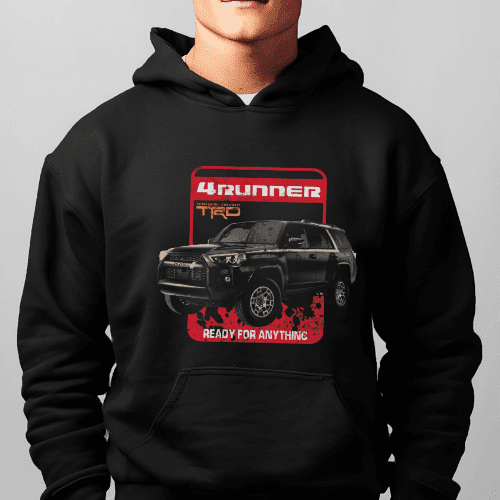 Toyota 4Runner Ready for Anything Hoodie Toyota Lifestyle