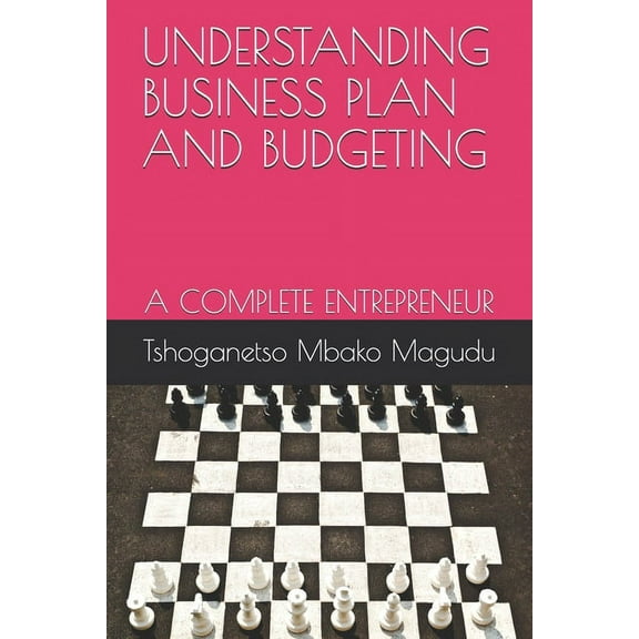 Understanding Business Plan and Budgeting: A Complete Entrepreneur (Paperback)