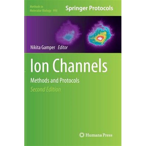Pre-Owned Methods in Molecular Biology Ion Channels: Methods and Protocols, Book 998, (Hardcover)