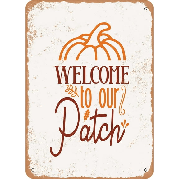 7 x 10 METAL SIGN - Welcome to Our Patch - 5 - Vintage Rusty Look