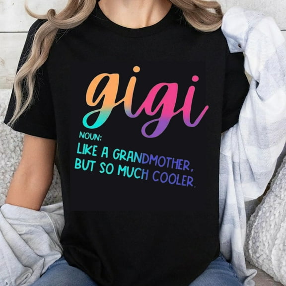 100% Cotton Gigi Shirt Like a Grandmother But So Much Cooler Funny Grandmother Gift T-Shirt for Women and Girls