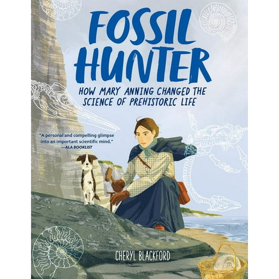Fossil Hunter: How Mary Anning Changed the Science of Prehistoric Life, (Paperback)
