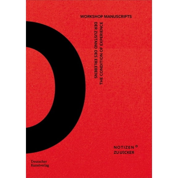Notizen Zu Uecker Der Zustand Des Erlebens - The Condition of Experience: Workshop Manuscripts, (Paperback)
