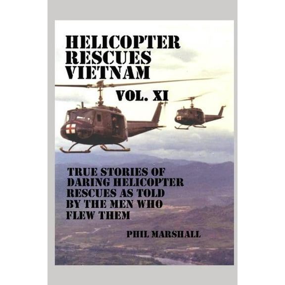 Helicopter Rescues Vietnam Volume XI (Paperback)