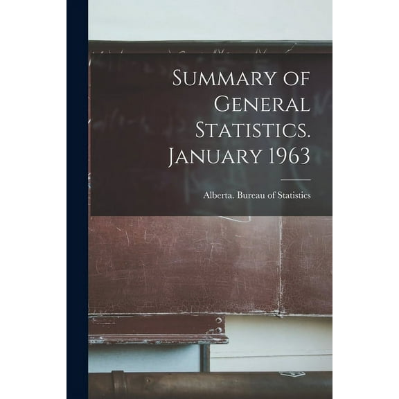Summary of General Statistics. January 1963, (Paperback)