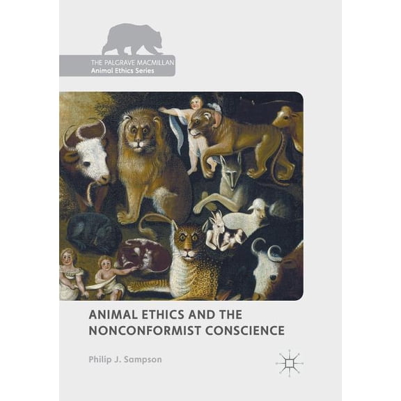 Palgrave MacMillan Animal Ethics Animal Ethics and the Nonconformist Conscience, (Paperback)