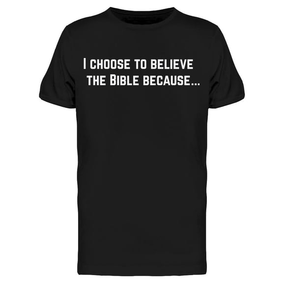 Choose To Believe Bible Quote Men's T-shirt