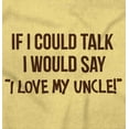 thumbnail image 2 of If I Could Talk I'd Say Love My Uncle Toddler Boy Girl T Shirt Infant Toddler Brisco Brands 24M, 2 of 6