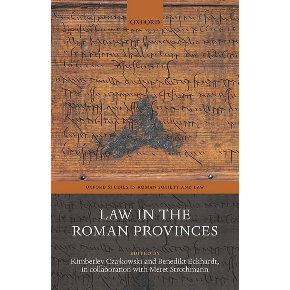 Oxford Studies in Roman Society & Law Law in the Roman Provinces, (Hardcover)