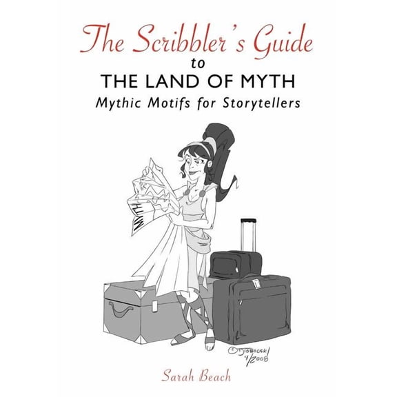 The Scribbler's Guide to the Land of Myth: Mythic Motifs for Storytellers, (Paperback)