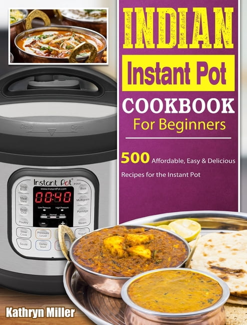 the indian instant pot cookbook
