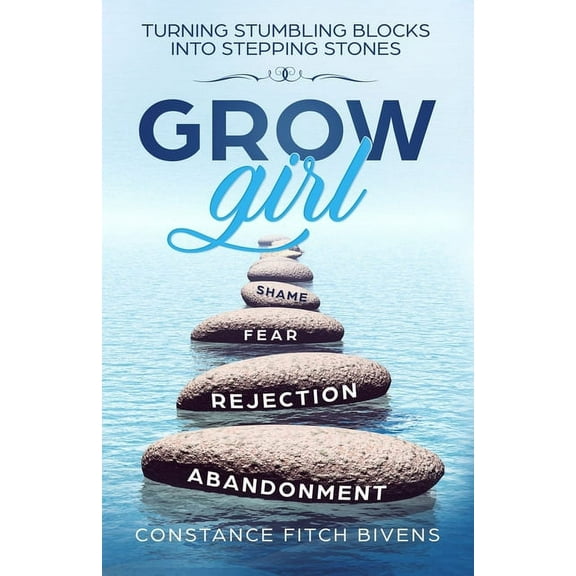 Grow Girl : Turning Stumbling Blocks Into Stepping Stones (Paperback)