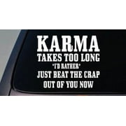 Karma takes too long sticker decal funny vinyl window laptop sticker Buhdda *C478*