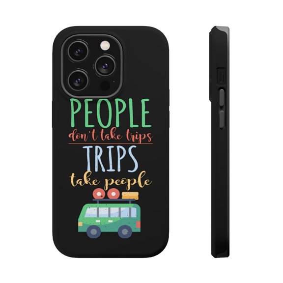 DistinctInk Tough Case for Apple iPhone 15 PRO (6.1" Screen), Compatible with MagSafe Charging - People Don't Take Trips Takes People