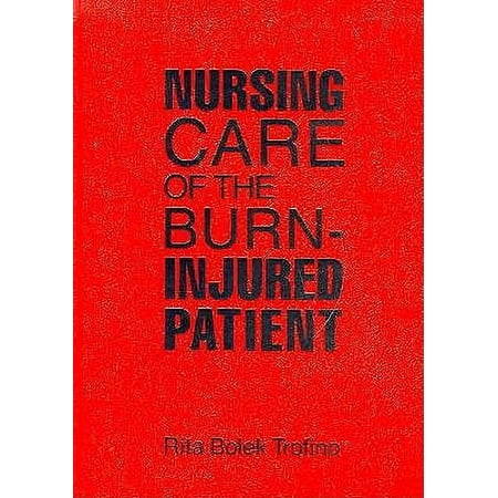 Nursing Care of the Burn-Injured Patient, Used [Hardcover]