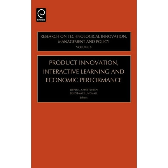 Research on Technological Innovation, Ma Product Innovation, Interactive Learning and Economic Performance, Book 8, (Hardcover)