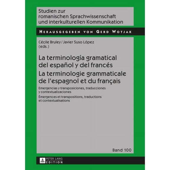 Studien Zur Romanischen Sprachwissenscha La terminologÃa gramatical del español y del francés- La terminologie grammaticale de l'espagnol et du français: Em, Book 100, (Hardcover)