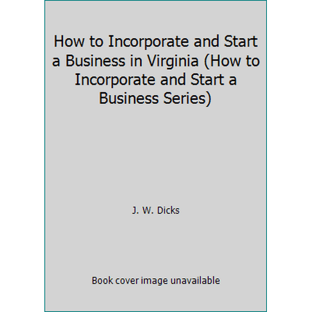 How to Incorporate and Start a Business in Virginia : A Simple 6-Part Program, Used [Paperback]