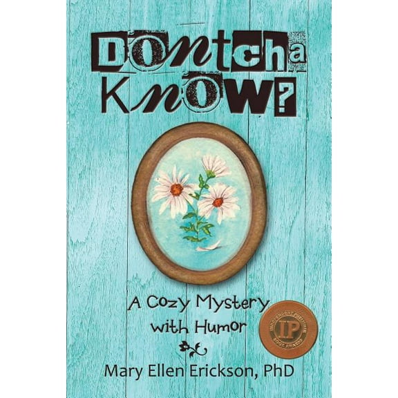 Dontcha Know? : A Cozy Mystery With Humor