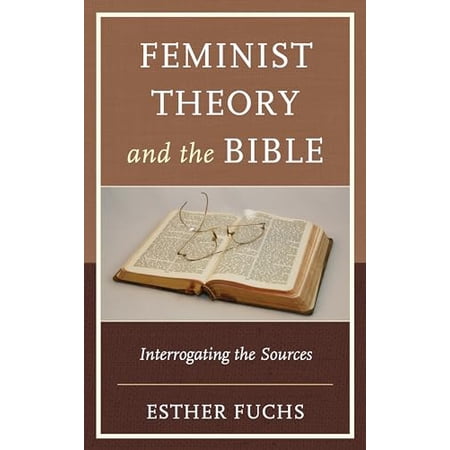 Pre-Owned Feminist Theory and the Bible: Interrogating the Sources (Feminist Studies and Sacred Texts) 9781498527835 1498527833 Paperback