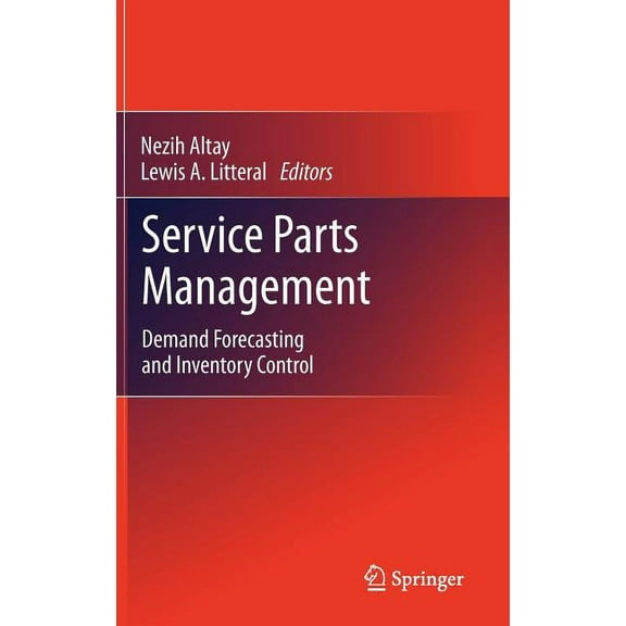 Service Parts Management: Demand Forecasting and Inventory Control, (Hardcover)