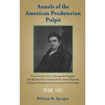 Annals of the Presbyterian Pulpit: Volume Three (Hardcover)