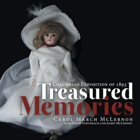 Treasured Memories: Columbian Exposition of 1893, (Paperback)