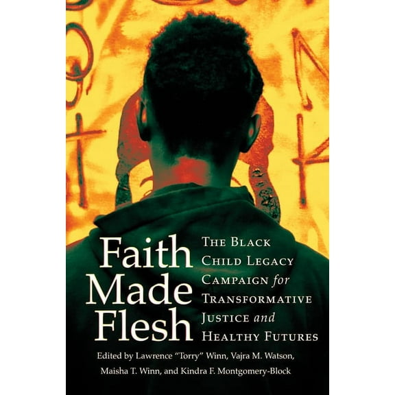 Publicly Engaged Scholars: Identities, P Faith Made Flesh: The Black Child Legacy Campaign for Transformative Justice and Healthy Futures, (Paperback)
