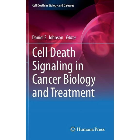 Cell Death in Biology and Diseases Cell Death Signaling in Cancer Biology and Treatment, Book 1, (Hardcover)