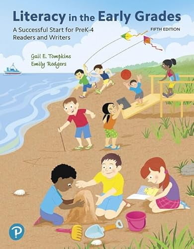 Pre-Owned Literacy in the Early Grades: A Successful Start for Prek-4 Readers and Writers (Paperback) 0134990560 9780134990569