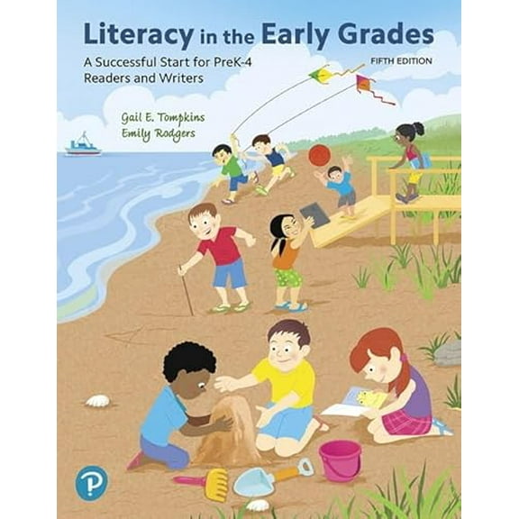 Pre-Owned Literacy in the Early Grades: A Successful Start for Prek-4 Readers and Writers (Paperback) 0134990560 9780134990569