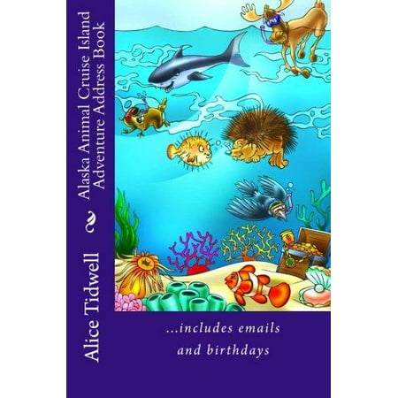 Alaska Animal Cruise Island Adventure Address Book: Includes Emails and
