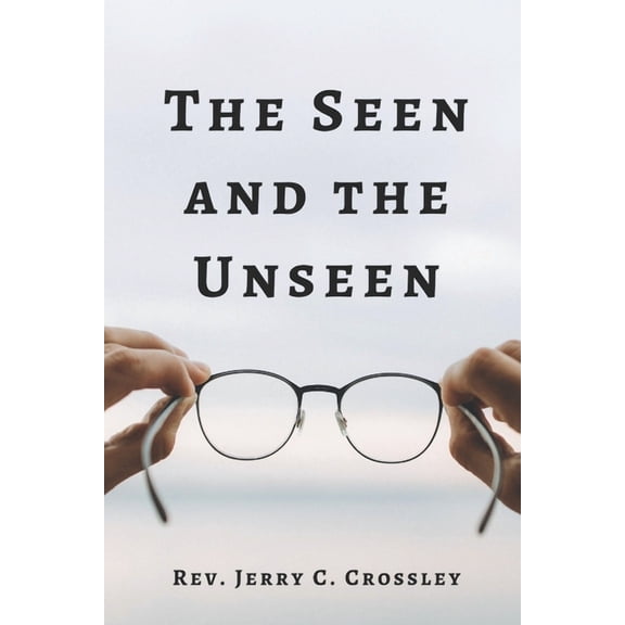 The Seen and The Unseen (Paperback)