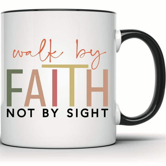 Walk by Faith Mug - Christian Inspirational Coffee Mug - Faith Not Sight Religious Gift - Tea & Coffee - Perfect Gift for Christians - 11 Ounce Black Rim Handle Novelty Coffee Cup - WMUG1101-BLK