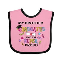 Inktastic My Brother Graduated and I'm Super Proud Boys or Girls Baby Bib
