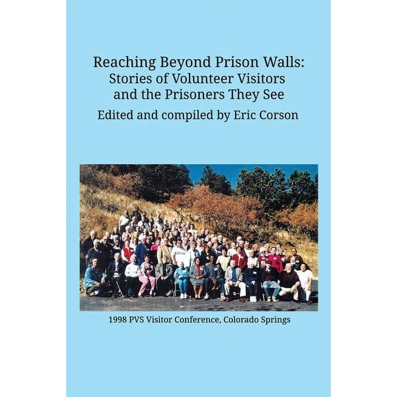 Reaching Beyond Prison Walls: Stories of Volunteer Visitors and the Prisoners They See, (Paperback)