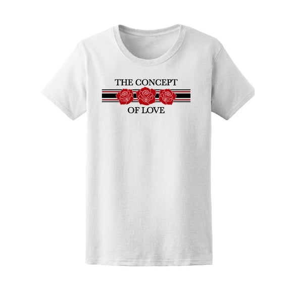 The Concept Of Love Red Roses Tee Women's -Image by Shutterstock