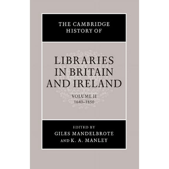 The Cambridge History of Libraries in Britain and Ireland, (Paperback)