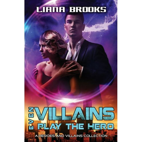 Heroes & Villains Even Villains Play The Hero: Heroes & Villains Books 1 - 3, (Paperback)