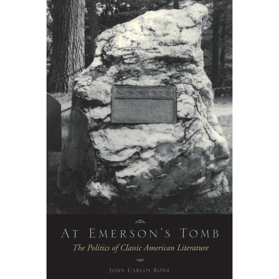 At Emerson's Tomb: The Politics of Classic American Literature, (Paperback)