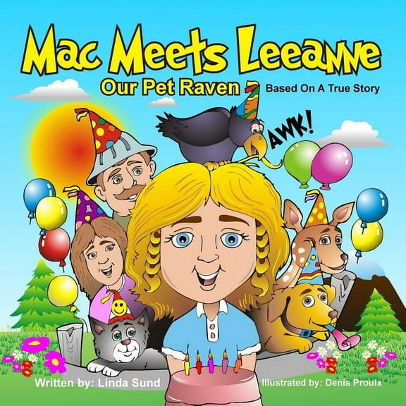 Mac Meets Leeanne - Our Pet Raven - Based On A True Story (Paperback)