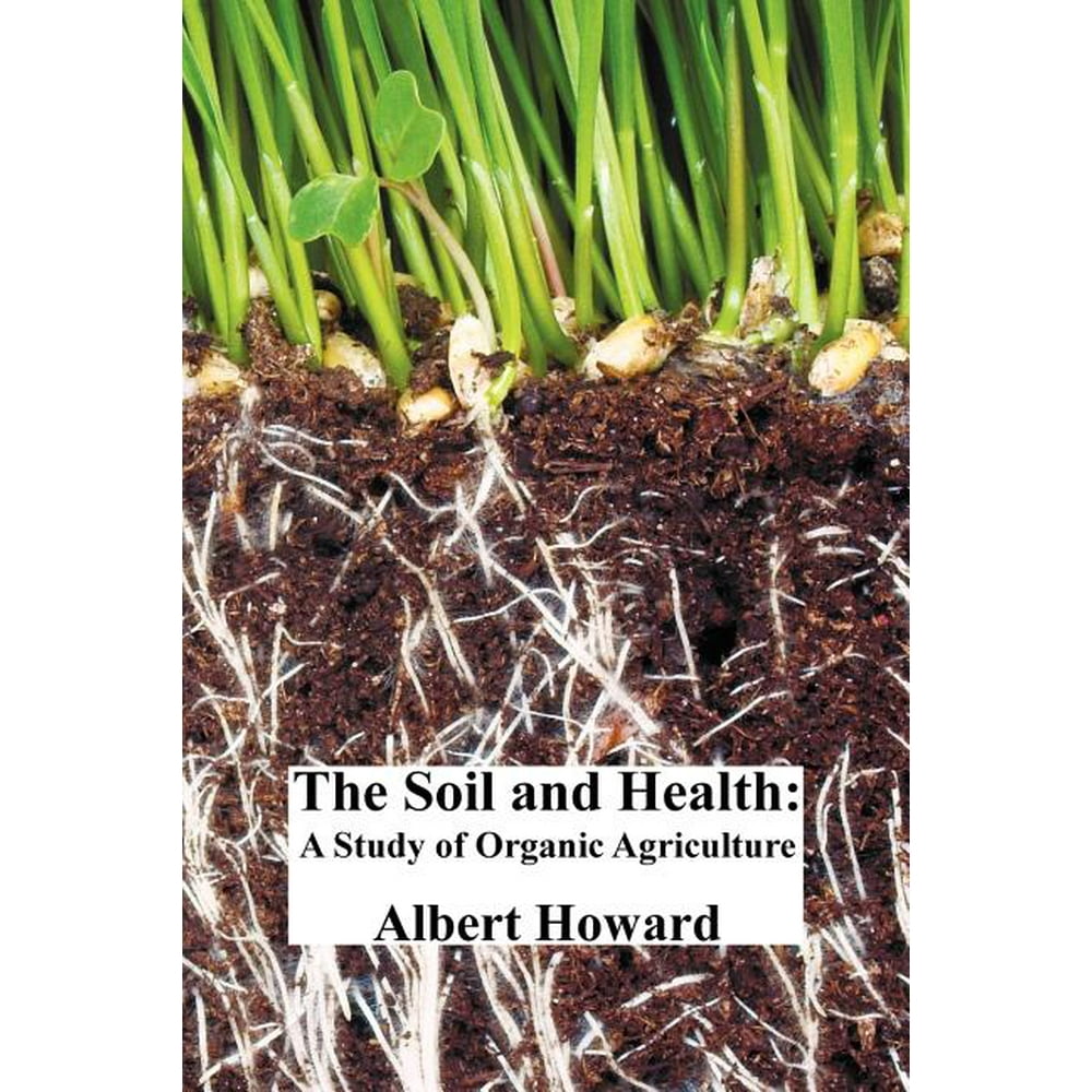 The Soil and Health : A Study of Organic Agriculture (Paperback ...