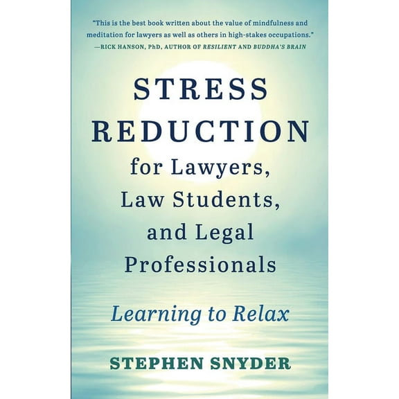 Stress Reduction for Lawyers, Law Students, and Legal Professionals: Learning to Relax, (Paperback)
