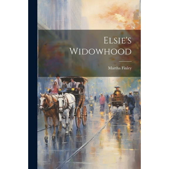 Elsie's Widowhood, (Paperback)