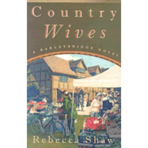 Pre-Owned Country Wives (Paperback 9781400098217) by Rebecca Shaw